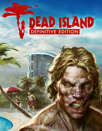 Tải Dead Island Definitive Edition Full cho PC