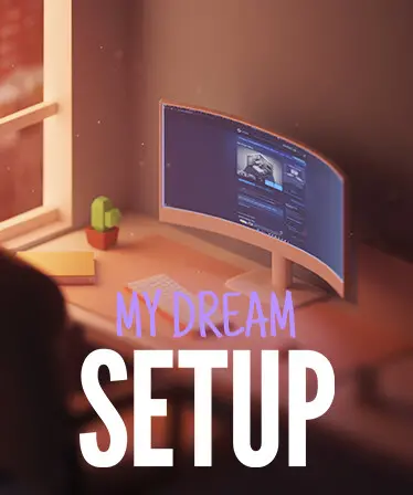 Tải My Dream Setup Full cho PC