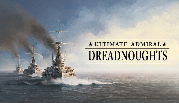 Tải Ultimate Admiral: Dreadnoughts Full cho PC